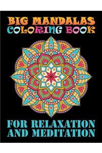 Big Mandalas Coloring Book For Relaxation And Meditation