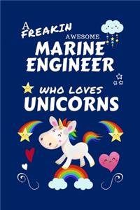 A Freakin Awesome Marine Engineer Who Loves Unicorns
