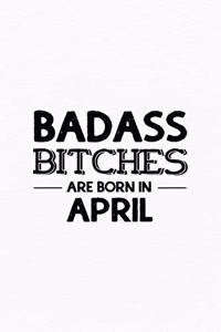 Badass Bitches Are Born In April