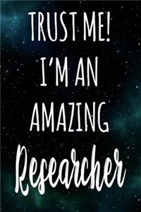 Trust Me! I'm An Amazing Researcher