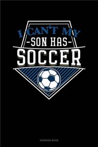 I Can't My Son Has Soccer