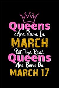 Queens Are Born In March Real Queens Are Born In March 17 Notebook Birthday Funny Gift