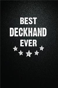 Best Deckhand Ever: 6"x9" Inch- 100 Pages Blank Lined Journal Notebook Appreciation Gift. Paperback. Birthday or Christmas Gift For Deckhand.100 Pages Notebook For Writ