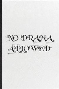 No Drama Allowed