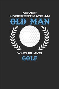 Never Underestimate An Old Man Who Plays Golf