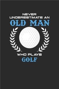 Never Underestimate An Old Man Who Plays Golf