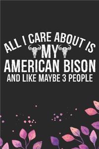 All I Care About Is My American Bison and Like Maybe 3 people