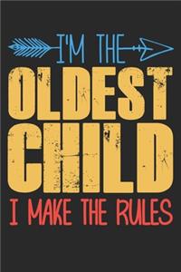 I'm the oldest child i make the rules