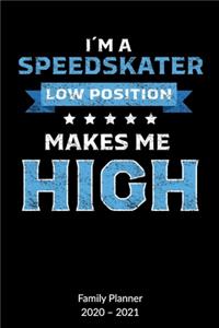 I´m a Speedskater. Low Position makes me High. Family Planner 2020-2021