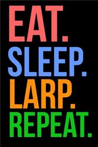 Eat, Sleep, Larp, Repeat Notebook