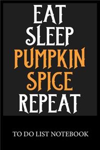 Eat Sleep Pumpkin Spige Repeat