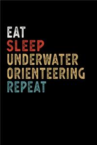 Eat Sleep Underwater Orienteering Repeat Funny Sport Gift Idea