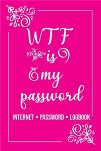 WTF Is My Password!! Password book, password log book and internet password organizer, alphabetical password book, Logbook to Protect Usernames and ... notebook, password book 6 x 9, 110 pages with best life Quotes every pages.