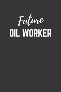 Future Oil Worker Notebook