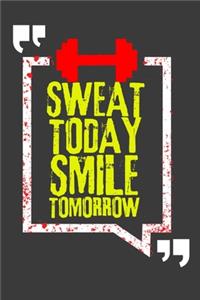 Sweat Today Smile Tomorrow