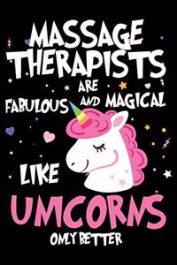 Massage Therapists Are Fabulous And Magical Like Unicorns Only Better