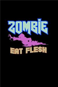 Zombie. Eat flesh