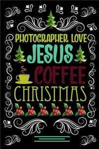 PHOTOGRAPHER LOVE JESUS COFFEE CHRISTMAS Blank Line journal