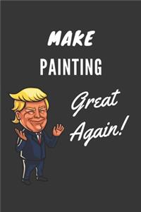 Make Painting Great Again Notebook