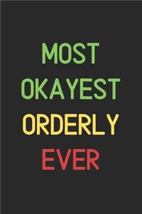 Most Okayest Orderly Ever