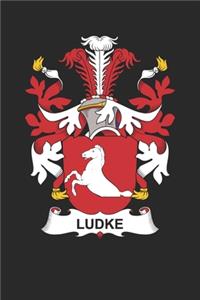 Ludke: Ludke Coat of Arms and Family Crest Notebook Journal (6 x 9 - 100 pages)