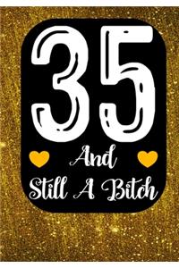 35 And Still A Bitch