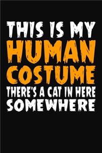 This Is My Human Costume There's A Cat In Here Somewhere