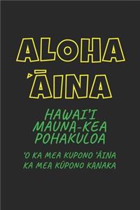 Aloha 'Aina Hawai'I Mauna-Kea Pohakuloa 'O Ka Mea Kupono 'Aina Ka Mea Kupono Kanaka