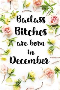 Badass Bitches Are Born In December