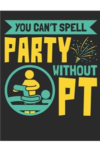 You Can't Spell Party Without PT