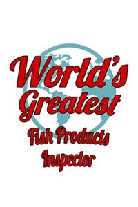 World's Greatest Fish Products Inspector
