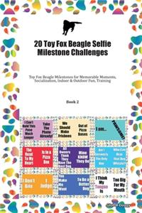 20 Toy Fox Beagle Selfie Milestone Challenges