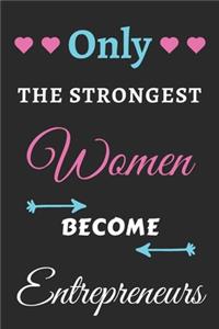 Only the Strongest Women Become Entrepreneurs