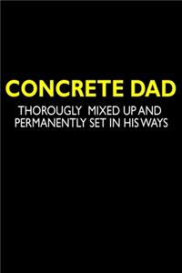 Concrete Dad Thoroughly Mized Up And Permanently Set In His Ways