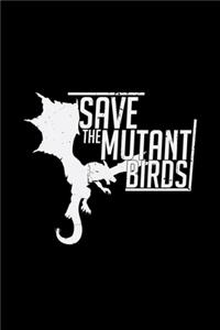 Save the mutant birds: 6x9 Dragon - grid - squared paper - notebook - notes