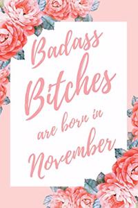Badass Bitches Are Born In November
