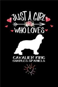 Just A Girl Who Loves CAVALIER KING CHARLES SPANIELS