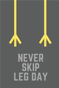Never Skip Leg Day
