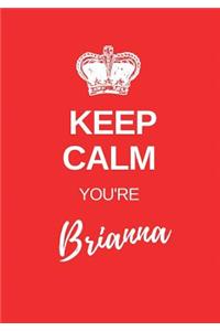 Keep Calm You're Brianna