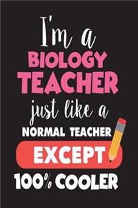 I'm A Biology Teacher Just Like A Normal Teacher Except 100% Cooler