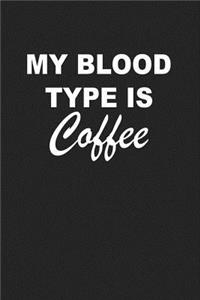 My Blood Type Is Coffee