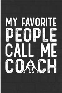 My Favorite People Call Me Coach