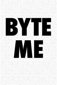Byte Me