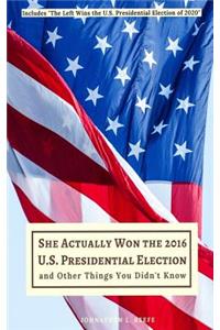 She Actually Won the 2016 Presidential Election and Other Things You Didn't Know