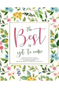 The Best Is Yet to Come, Undated Teacher Planner, 12 Blank Months & 52 Blank Weeks