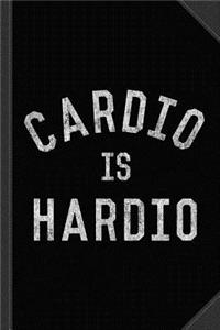 Cardio Is Hardio Journal Notebook