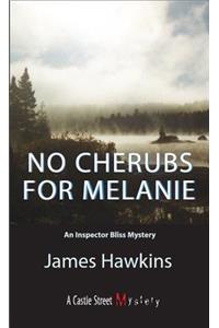 No Cherubs for Melanie: An Inspector Bliss Mystery