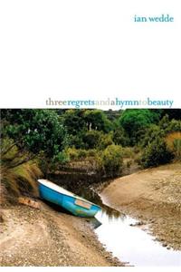 Three Regrets and a Hymn to Beauty