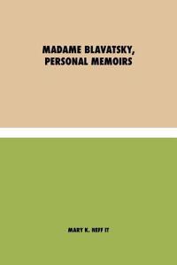 Madame Blavatsky, Personal Memoirs