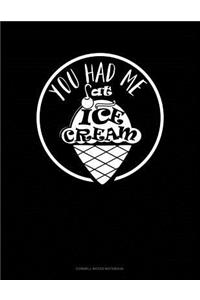 You Had Me at Ice Cream